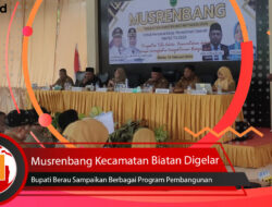 Musrenbang Kecamatan Biatan Digelar, Bupati Berau Sampaikan Berbagai Program Pembangunan