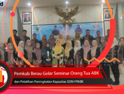 Pemkab Berau Gelar Seminar Orang Tua ABK dan Pelatihan Peningkatan Kapasitas SDM FPABK