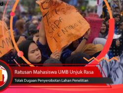 Ratusan Mahasiswa UMB Unjuk Rasa Tolak Dugaan Penyerobotan Lahan Penelitian